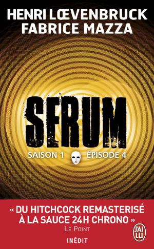 [Sérum, saison 1 04] • Serum - Saison 01, Épisode 04 (J'ai Lu)